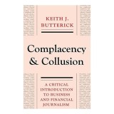 A Churnalism, Complacency and Collusion