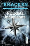 Niciodata induplecate | Alexandra Bracken, Trei