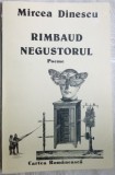 MIRCEA DINESCU-RIMBAUD NEGUSTORUL/POEME 1985/DEDICATIE-AUTOGRAF PT FLORENTA ALBU