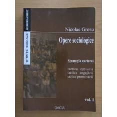 Nicolae Grosu - Opere sociologice. Strategia carierei Volumul 1