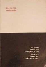 PICTORI FRANCEZI CONTEMPORANI. EDITIE BILINGVA FRANCEZA - ROMANA-COMITETUL DE STAT PENTRU CULTURA SI ARTA-253211