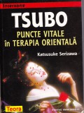 AS - KATSUSUKE SERIZAWA - TSUBO PUNCTE VITALE &Icirc;N TERAPIA ORIENTALĂ
