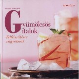 Gy&uuml;m&ouml;lcs&ouml;s italok - Felfriss&uuml;l&eacute;sre v&aacute;gy&oacute;knak - Regine Stroner