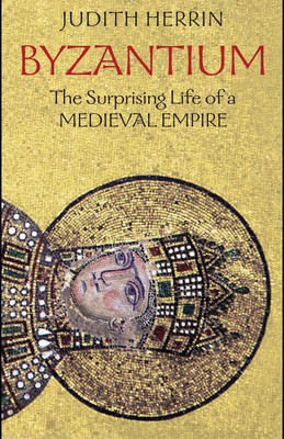 Byzantium: The Surprising Life of a Medieval Empire foto