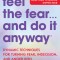 Feel the Fear and Do It Anyway