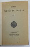 REVUE DES ETUDES BYZANTINES , TOME 30 , ANEE 1972