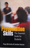 Presentantion Skills. The Essential Guide for Students &ndash; Patsy McCarthy, Caroline Hatcher