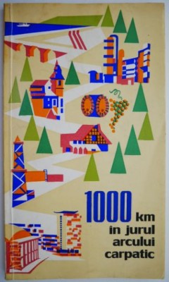 1000 km in jurul arcului carpatic (Itinerarii turistice) foto