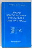 CORELATII MORFO-FUNCTIONALE INTRE PATOLOGIA DIGESTIVA SI RENALA de I. ROMOSAN, IOSIF A. SZUCCSIK , 1995