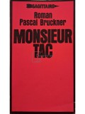 Pascal Bruckner - Monsieur Tac (Editia: 1976)