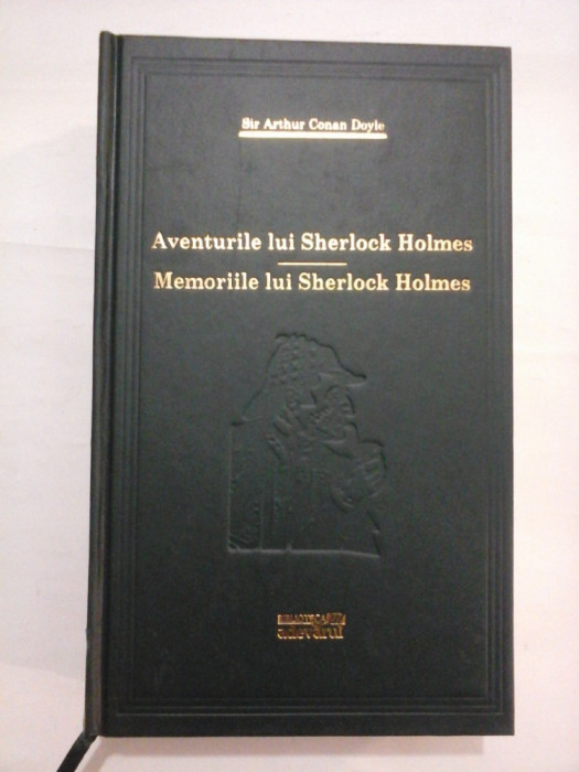 Aventurile lui Sherlock Holmes * Memoriile lui Sherlock Holmes - Sir Arthur Conan Doyle - Adevarul