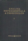 Analiza experimentala a tensiunilor. Bazele teoretice ale metodelor tensometrice si indicatii practice privind utilizarea acestora (volumul 1) - D. R.