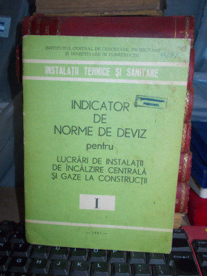INDICATOR DE NORME DEVIZ LUCRARI LA INSTALATII INCALZIRE CENTRALA ( I ) , 1981 foto