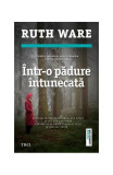 &Icirc;ntr-o pădure &icirc;ntunecată - Paperback brosat - Ruth Ware - Trei