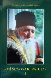 MANCA-V-AR RAIUL! 1-IN MEMORIA PARINTELUI CLEOPA-274478