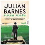 Plecare, plecari - Radu Paraschivescu, Julian Barnes