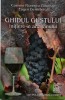 Ghidul Gustului: Initiere in Arta Vinului - Cosmin Florescu Zidurean, Eugen Demeterca (Carte de Bucate)