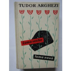 TUDOR ARGHEZI - LUME VECHE, LUME NOUA