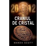 Craniul de cristal/Manda Scott
