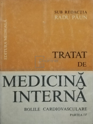 Radu Păun (red.) - Tratat de medicină internă. Bolile cardiovasculare, partea IV (editia 1994) foto