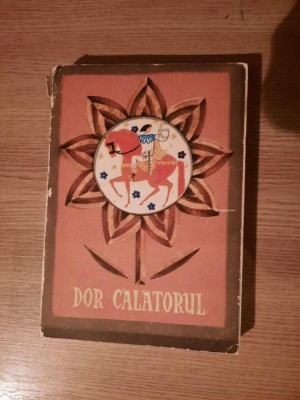 DOR CALATORUL. Culegere de basme romanesti (1967) foto