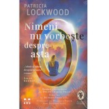 Patricia Lockwood - Nimeni nu vorbeste despre asta - 134264