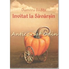 Invitat La Savarsin. Poem In Proza - Dumitru Badita
