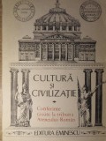CULTURA SI CIVILIZATIE. CONFERINTE TINUTE LA TRIBUNA ATENEULUI ROMAN-ANTOLOGIE SI NOTE DE GH. BULUTA-352075