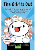 The Odd 1S Out: Cum Sa Fii Grozav Si Alte Lucruri Pe Care Clar Le-Am Invatat Maturizandu-Ma , James Rallison - Editura Art