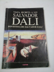 VIATA SECRETA A LUI SALVADOR DALI POVESTITA DE SALVADOR DALI foto