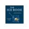 The Ice Book: Cool Cubes, Clear Spheres, and Other Chill Cocktail Crafts