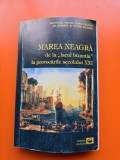 MAREA NEAGRĂ de la &bdquo;lacul bizantin&rdquo; la provocările secolului XXI - Institutul pentru Studii Politice de Apărare și Istorie Militară