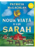 Cumpara ieftin Noua Viata A Lui Sarah, Patricia Maclachlan - Editura Art