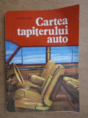 Cartea tapiterului auto - Tamara Radu foto