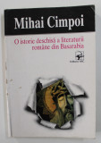 O ISTORIE DESCHISA A LITERATURII ROMANE DIN BASARABIA de MIHAI CIMPOI , 1997 , DEDICATIE *