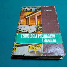 TEHNOLOGIA PRELUCRĂRII LEMNULUI / VOL. II / I.RÂMBU / 1980 *