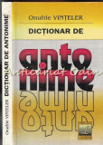 Dictionar De Antonime - Onufrie Vinteler
