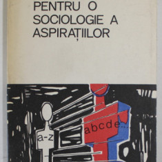 PENTRU O SOCIOLOGIE A ASPIRATIILOR de P.H. CHOMBART DE LAUWE , 1972