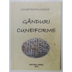 GANDURI CUNEIFORME de CONSTANTIN MOISE , 2015