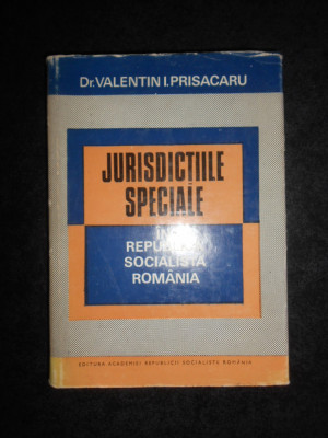 Valentin I. Prisacaru - Jurisdictiile speciale in Romania (1974, ed. cartonata) foto
