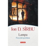 Lampa. Povestiri petrilene - Ion D. Sirbu, editia 2024, Polirom