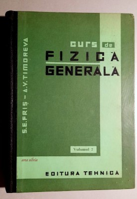 Curs de fizica generala Volumul 2 - S. E. Fris, A. V. Timoreva, STARE FB!! foto