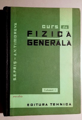 Curs de fizica generala Volumul 2 - S. E. Fris, A. V. Timoreva foto