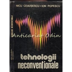 Tehnologii Neconventionale I - Nicu Ceausescu, Ion Popescu