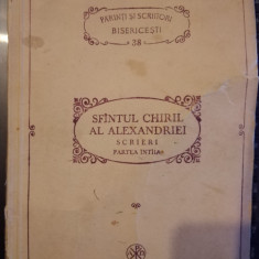 Sfântul Chiril al Alexandriei scrieri alese partea întâi 1991