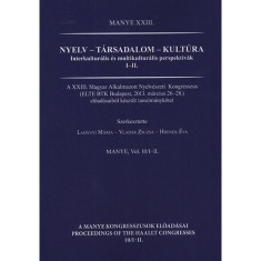 Nyelv - t&aacute;rsadalom - kult&uacute;ra - A XXIII. Magyar Alkalmazott Nyelv&eacute;szeti Kongresszus előad&aacute;saib&oacute;l k&eacute;sz&uuml;lt tanulm&aacute;nyk&ouml;tet - Lad&aacute;nyi M&aacute;rta