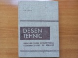 DESEN TEHNIC - ELEMENTE PENTRU REPREZENTAREA CONSTRUCTIILOR DE MASINI - M. STOENESCU. Tiraj foarte mic, doar 2630 exemplare tipărite