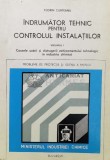 Indrumator tehnic pentru controlul instalațiilor Vol. 1 - 1978 - Florin Curteanu ($U81)
