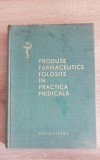 Produse farmaceutice folosite &icirc;n practica medicală