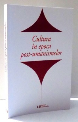 CULTURA IN EPOCA POST-UMANISMELOR de MIHAELA CONSTANTINESCU , 2006 foto